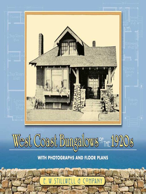 Title details for West Coast Bungalows of the 1920s by E. W. Stillwell & Co. - Available